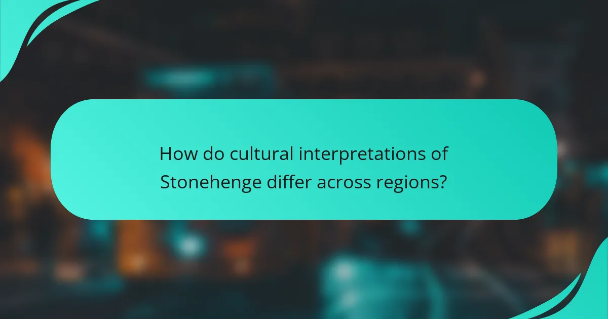 How do cultural interpretations of Stonehenge differ across regions?