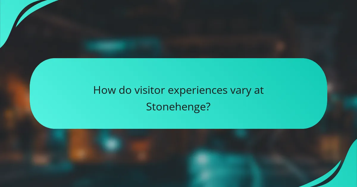 How do visitor experiences vary at Stonehenge?