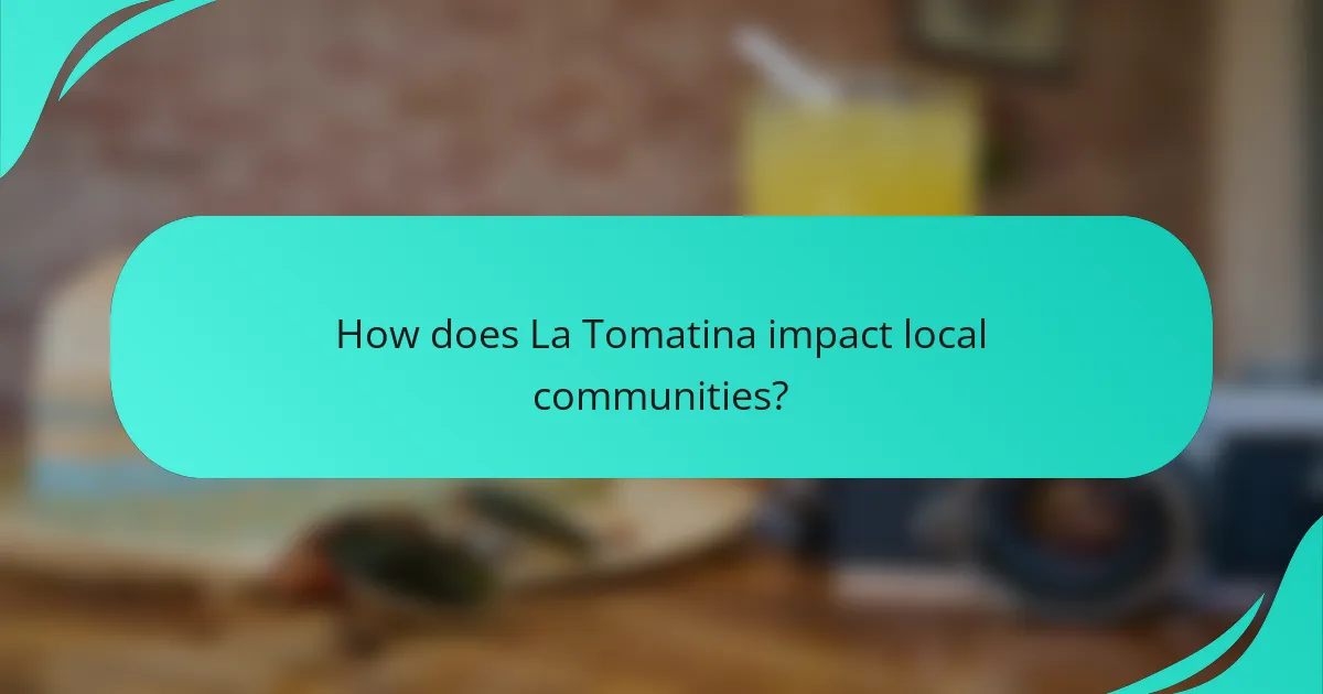 How does La Tomatina impact local communities?