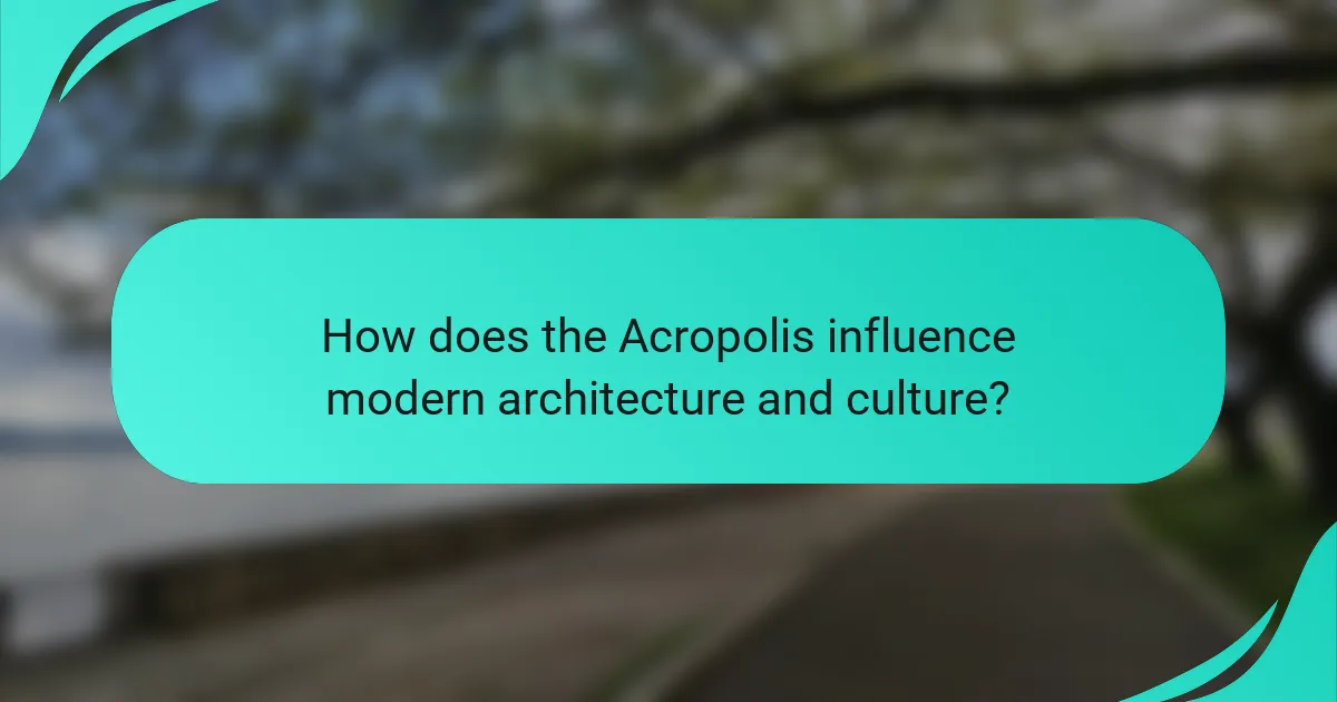 How does the Acropolis influence modern architecture and culture?