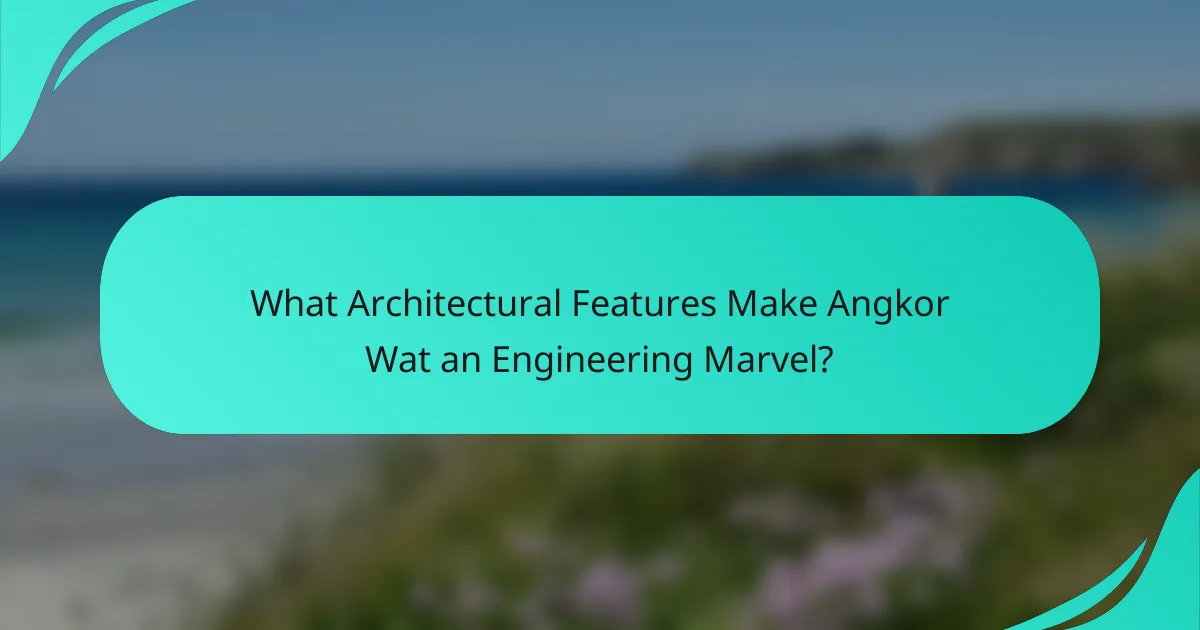 What Architectural Features Make Angkor Wat an Engineering Marvel?