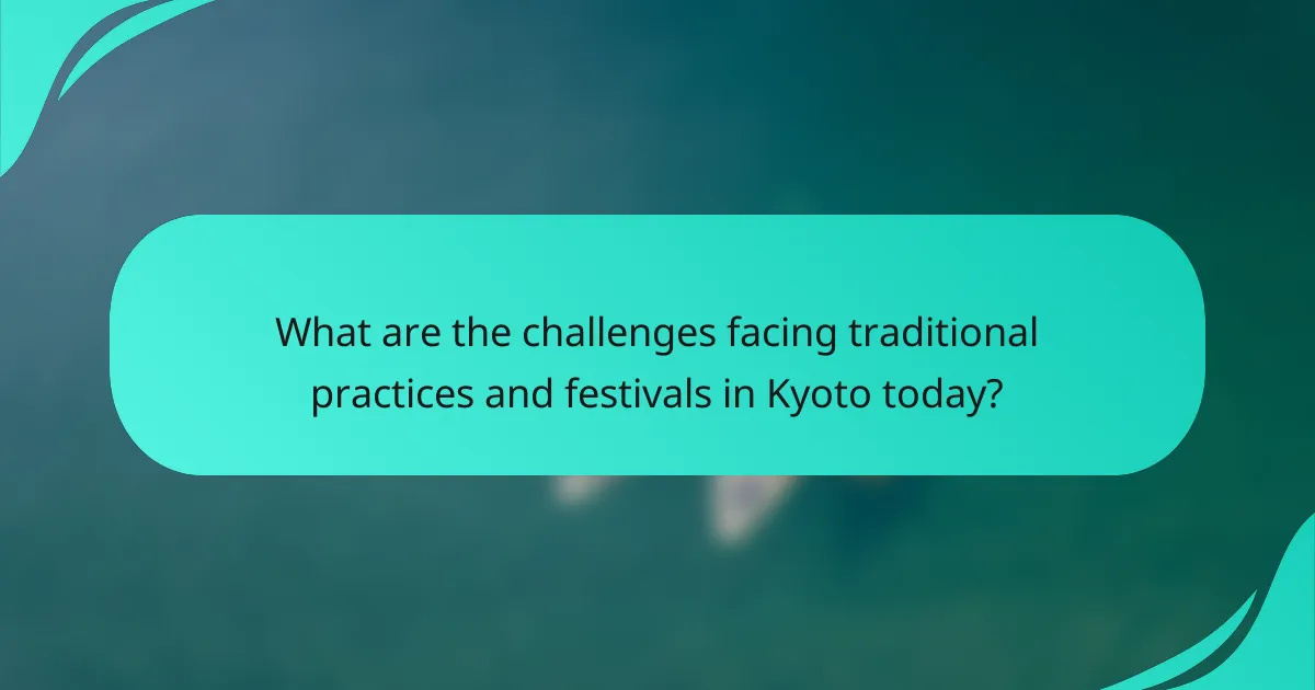 What are the challenges facing traditional practices and festivals in Kyoto today?