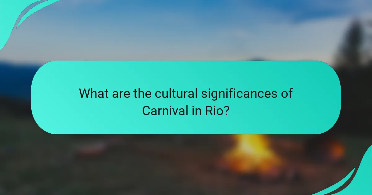 What are the cultural significances of Carnival in Rio?