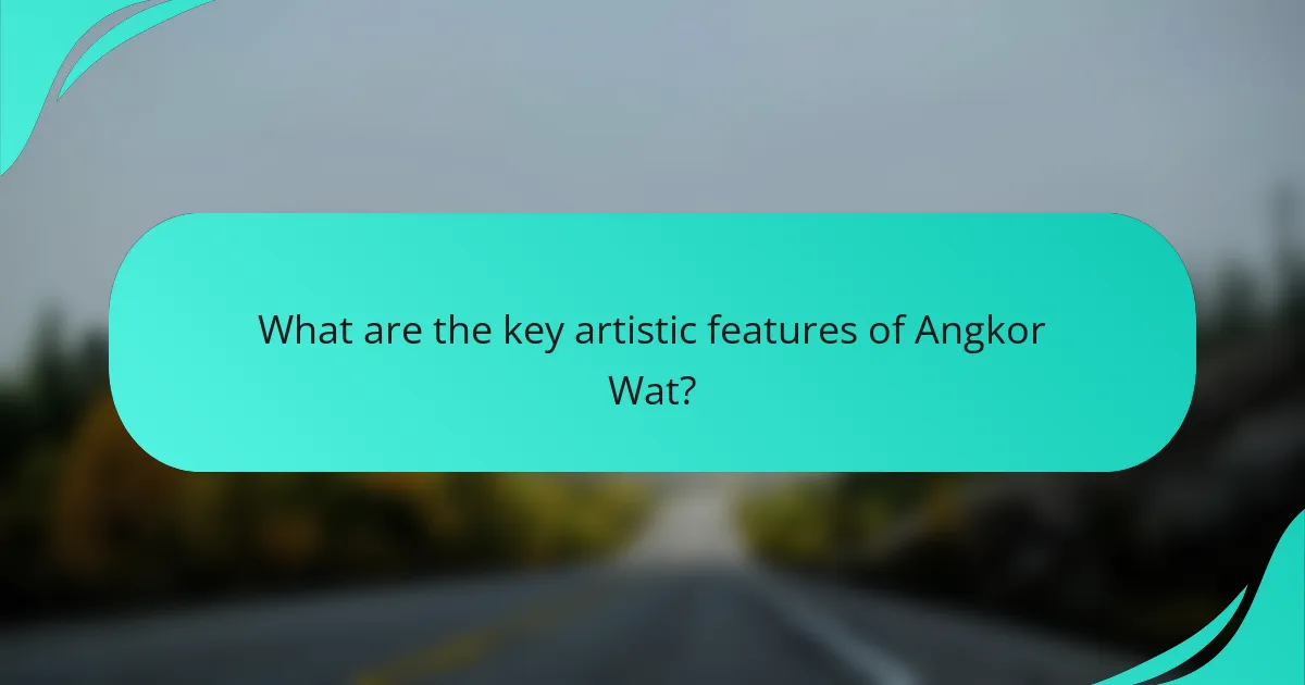 What are the key artistic features of Angkor Wat?