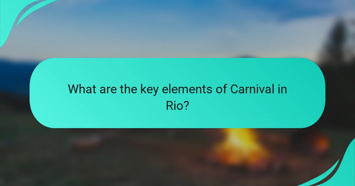 What are the key elements of Carnival in Rio?