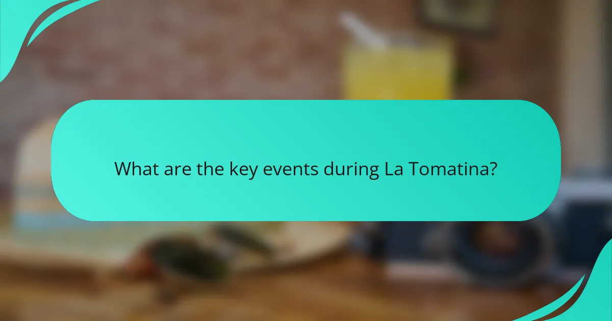What are the key events during La Tomatina?