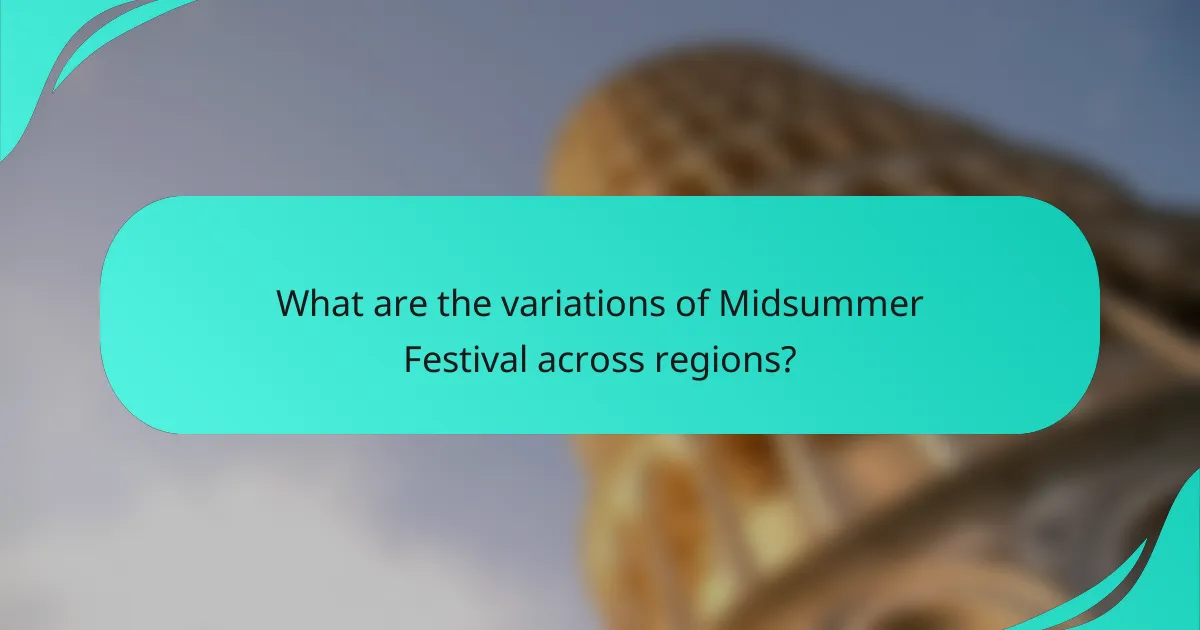 What are the variations of Midsummer Festival across regions?