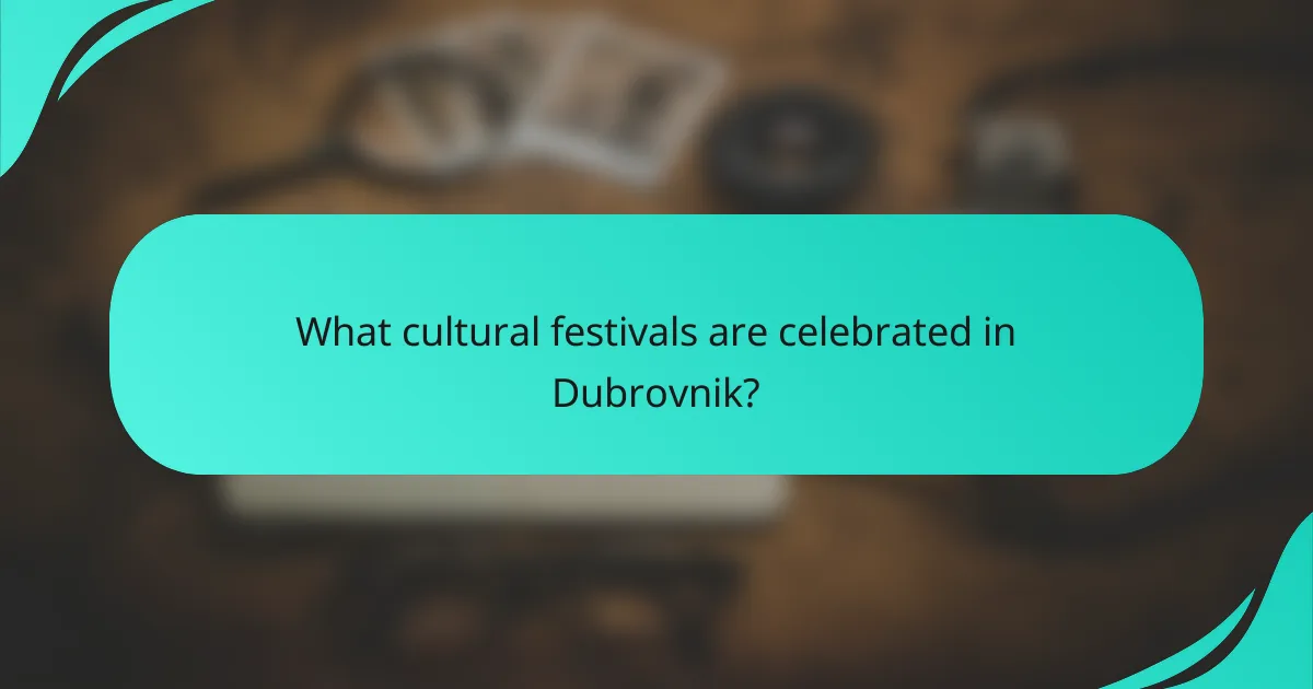 What cultural festivals are celebrated in Dubrovnik?