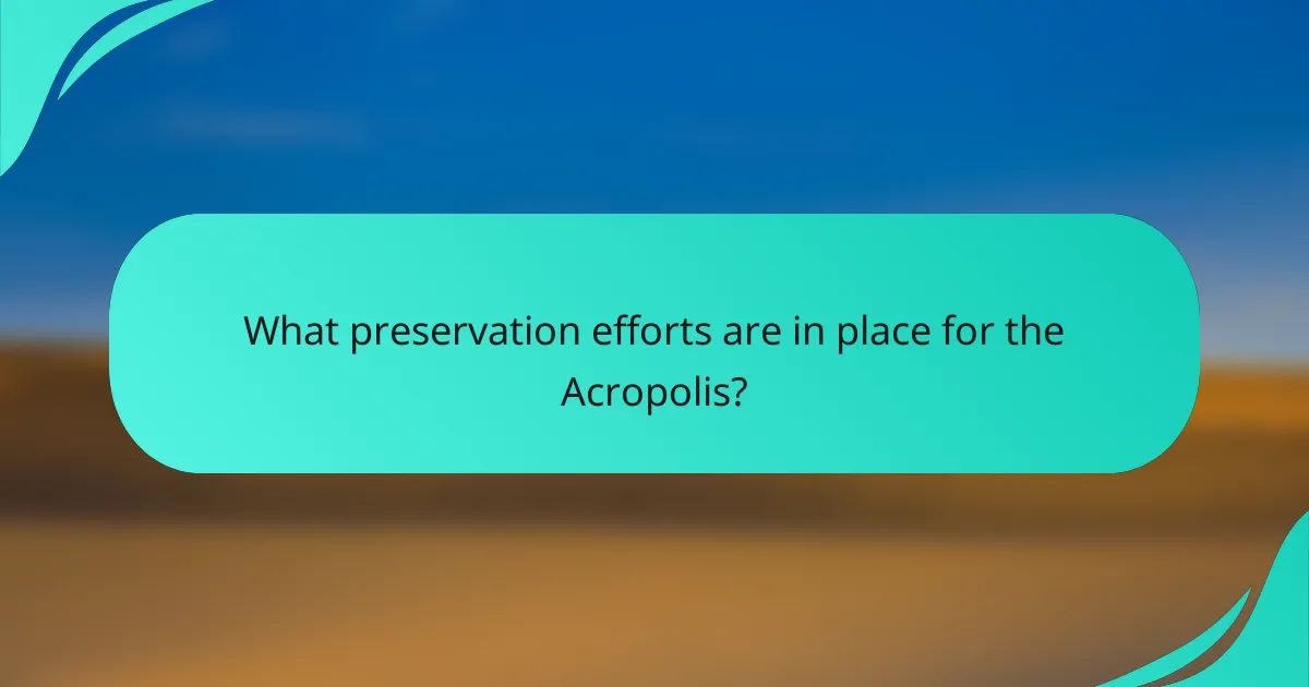 What preservation efforts are in place for the Acropolis?