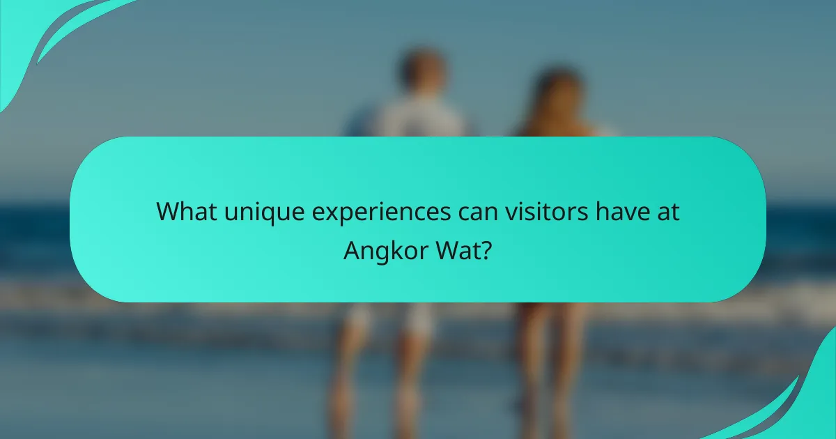 What unique experiences can visitors have at Angkor Wat?