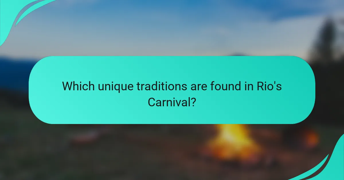 Which unique traditions are found in Rio's Carnival?
